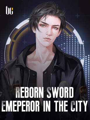 Reborn Sword Emperor in the City